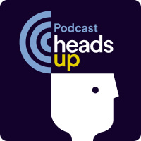 Heads up podcast